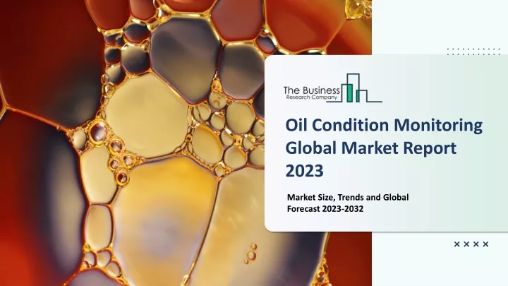 oil condition monitoring global market report 2023