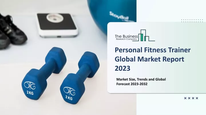 personal fitness trainer global market report 2023