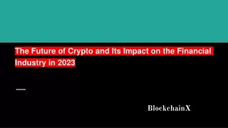 The Future of Crypto and Its Impact on the Financial Industry in 2023
