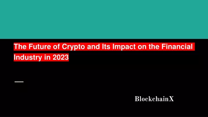 the future of crypto and its impact on the financial industry in 2023