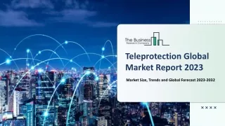 teleprotection global market report 2023