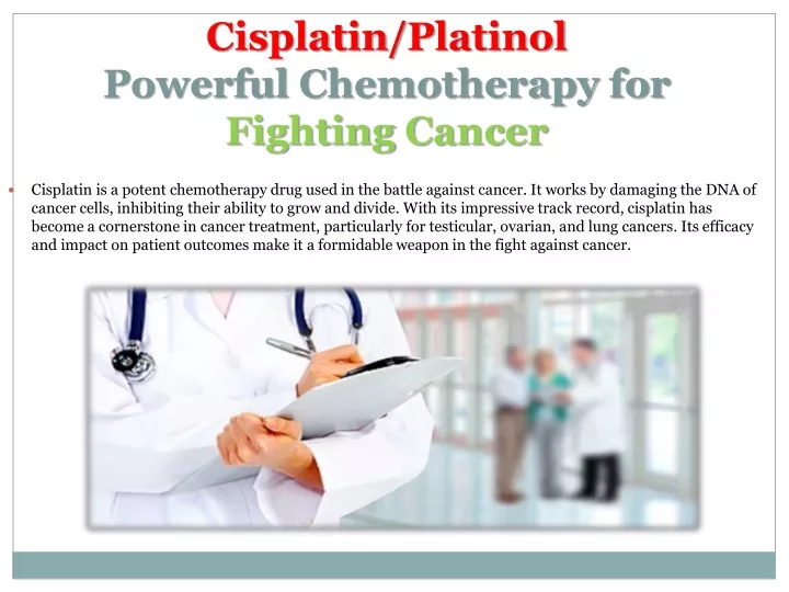 cisplatin platinol powerful chemotherapy for fighting cancer