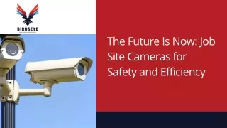 the future is now job site cameras for safety