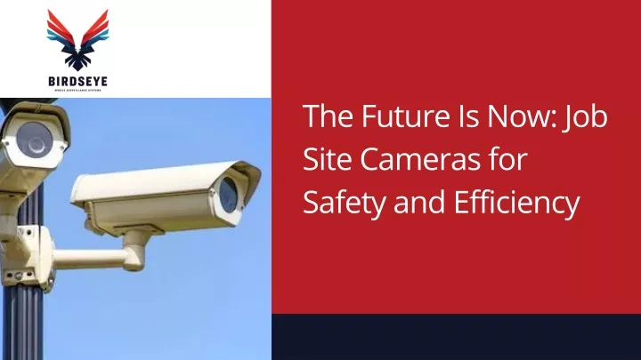 the future is now job site cameras for safety