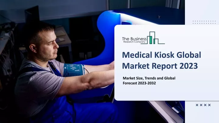 medical kiosk global market report 2023