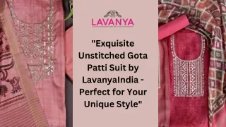 "Exquisite Unstitched Gota Patti Suit by LavanyaIndia - Perfect for Your Unique