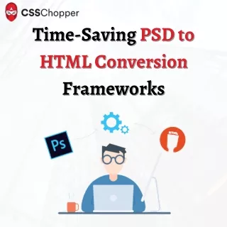 Boosting Productivity Time-Saving PSD to HTML Conversion Frameworks
