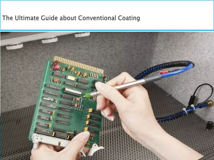 the ultimate guide about conventional coating