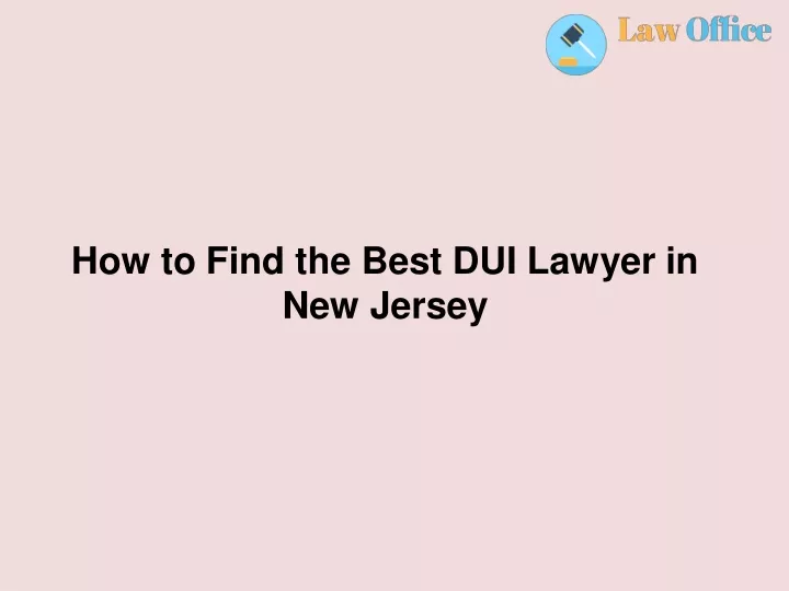 how to find the best dui lawyer in new jersey