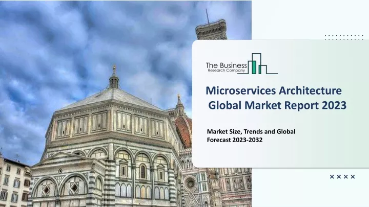 microservices architecture global market report