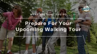 What Are Some Tips to Prepare For Your Upcoming Walking Tour