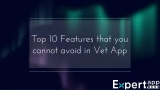 top 10 features that you cannot avoid in vet app