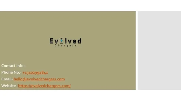 contact info phone no 13102992841 email hello@evolvedchargers com website https evolvedchargers com