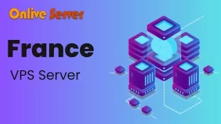 Onlive Server - Best France VPS Server Hosting Plans to Secure Your Business