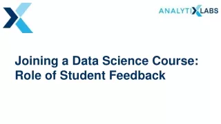 Joining a Data Science Course Role of Student Feedback