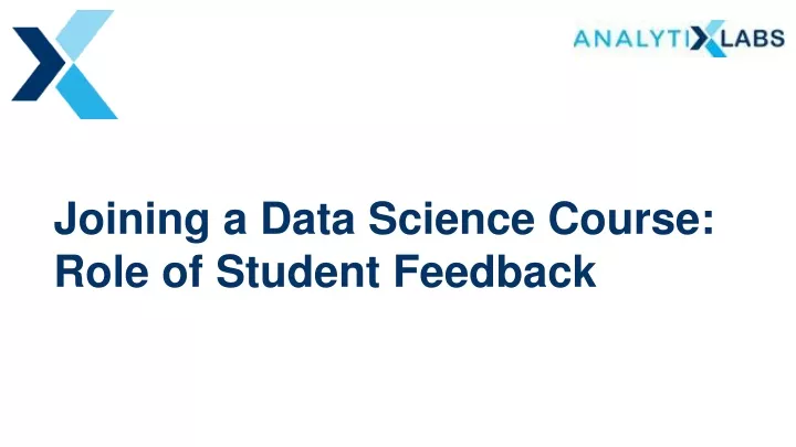 joining a data science course role of student feedback