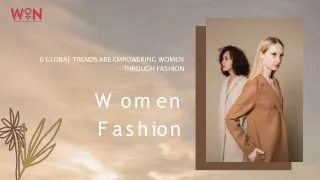6 Global Trends Are Empowering Women Through Fashion