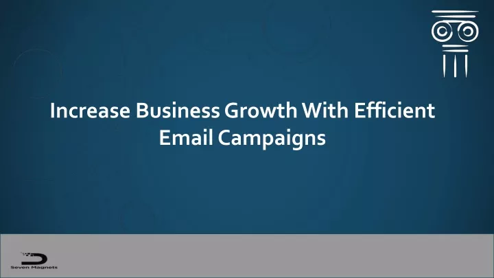 increase business growth with efficient email campaigns