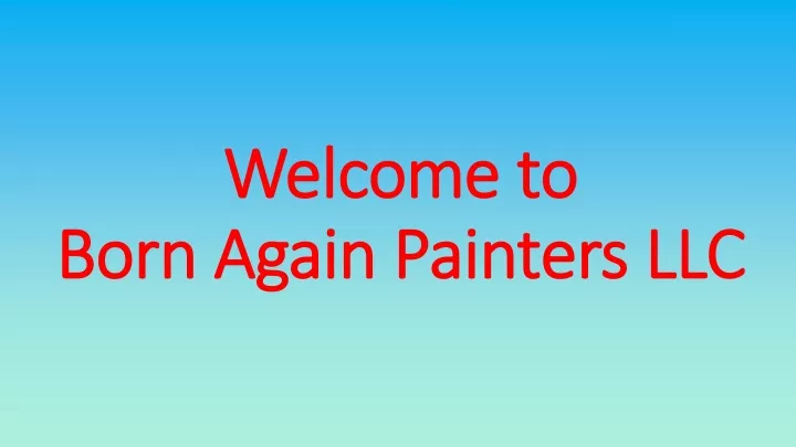 welcome to born again painters llc