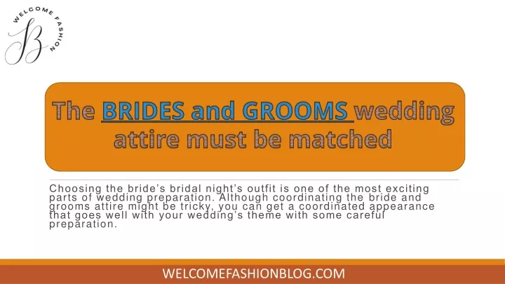 the brides and grooms wedding attire must be matched