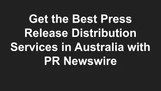 Get the Best Press Release Distribution Services in Australia with PR Newswire
