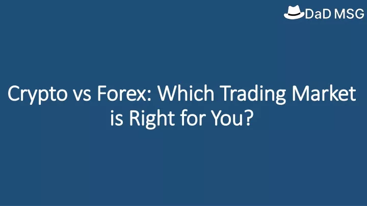 crypto vs forex which trading market is right for you