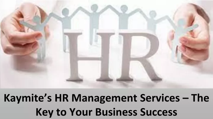 kaymite s hr management services the key to your