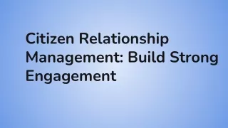 citizen relationship management build strong