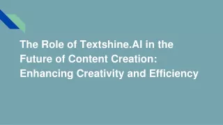 The Role of Textshine.AI in the Future of Content Creation_ Enhancing Creativity and Efficiency