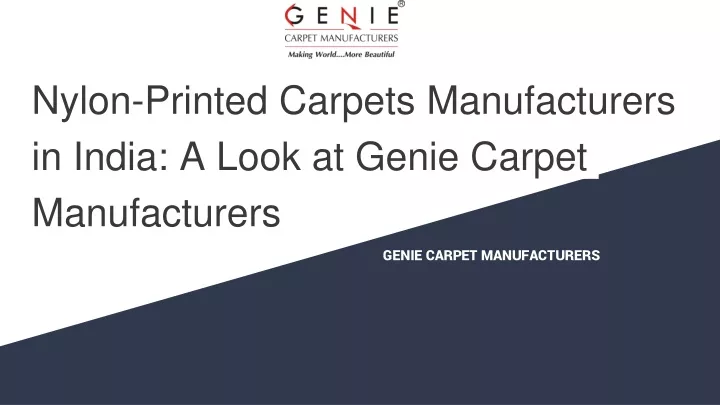 nylon printed carpets manufacturers in india a look at genie carpet manufacturers