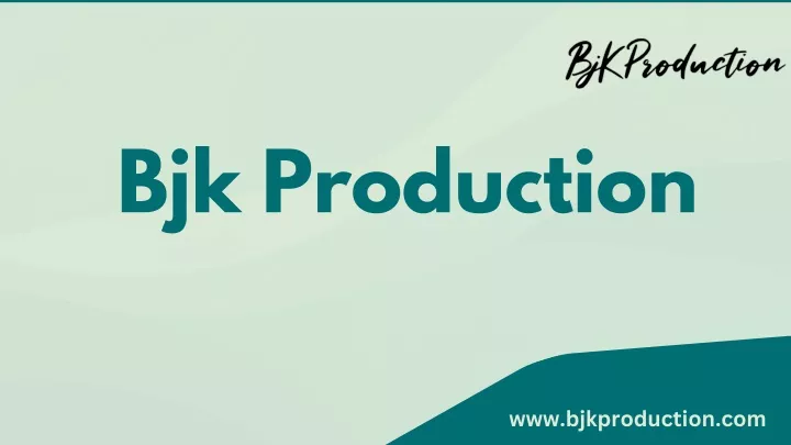 bjk production