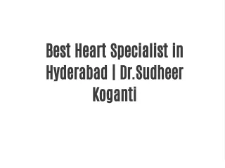 Best Heart Specialist in Hyderabad | Dr.Sudheer Koganti