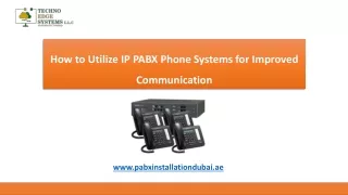 How to Utilize IP PABX Phone Systems for Improved Communication?