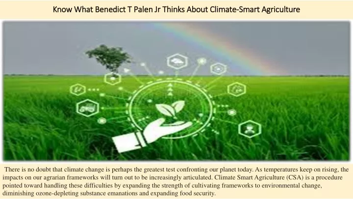 know what benedict t palen jr thinks about climate smart agriculture