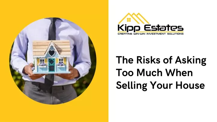 the risks of asking too much when selling your