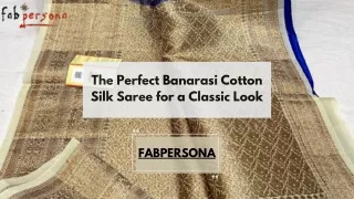 The Perfect Banarasi Cotton Silk Saree for a Classic Look