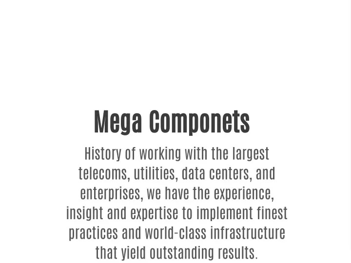 mega componets history of working with