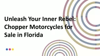 Unleash Your Inner Rebel Chopper Motorcycles for Sale in Florida