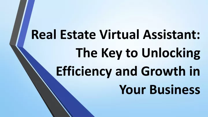 real estate virtual assistant the key to unlocking efficiency and growth in your business