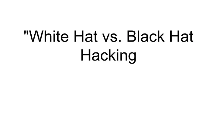 white hat vs black hat hacking