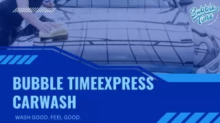 Madison Car Wash Services - Bubble Time Express Carwash