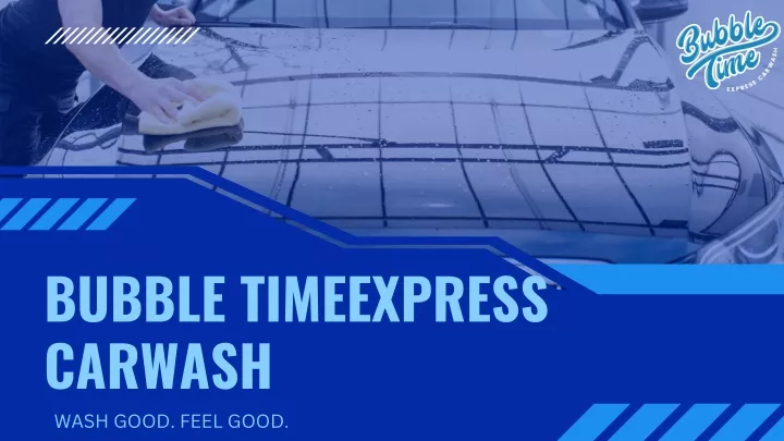 bubble timeexpress carwash wash good feel good