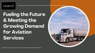 Fueling the Future Meeting the Growing Demand for Aviation Services PPT