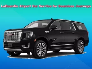 LaGuardia Airport Car Service for Seamless Journeys