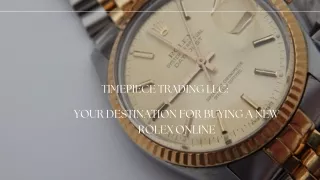 Choose Quality and Durability: Buy a New Rolex Online from Timepiece Trading LLC