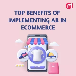 Top Benefits of Implementing AR in E-commerce