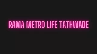 flats for sale in tathawade-Rama Metro Life