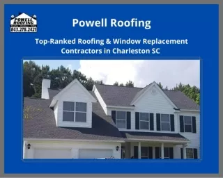 Looking For Roofers Near Charleston? | Powell Roofing