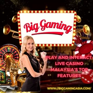Play and Interact Live Casino Malaysia's Top Features