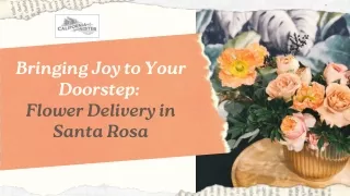 Bringing Joy to Your Doorstep  Flower Delivery in Santa Rosa